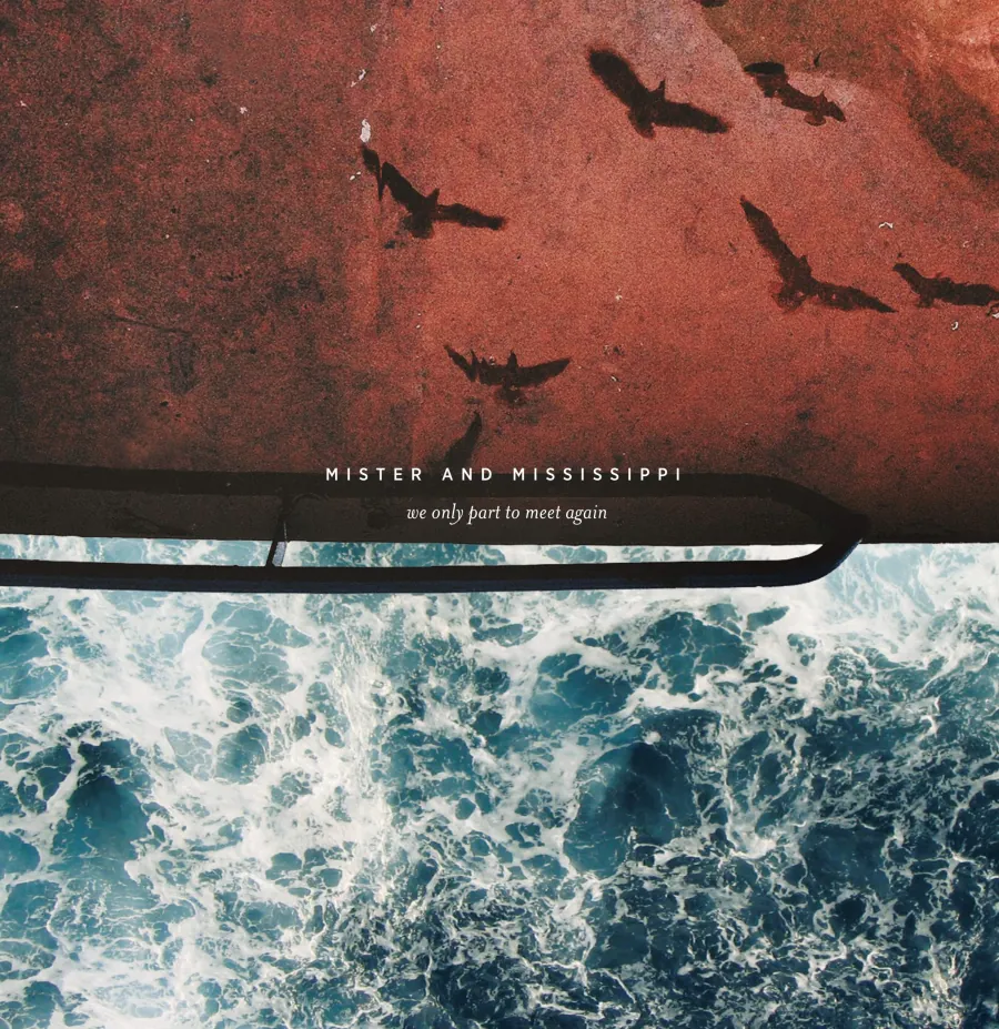 Albumcover Mister and Mississippi, We only part to meet again